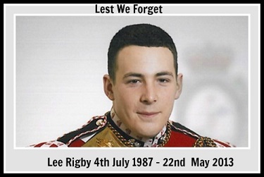 Lee Rigby 4th July 1987 -22nd May 2013